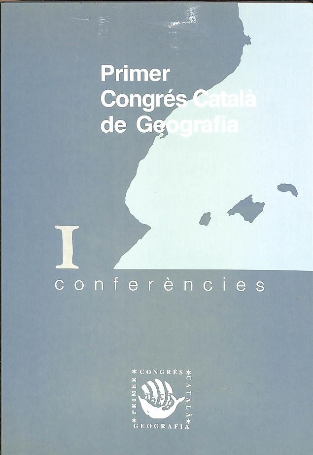 PRIMER CONGRÉS-CATALÀ DE GEOGRAFIA I CONFERÈNCIES (CATALÁN)