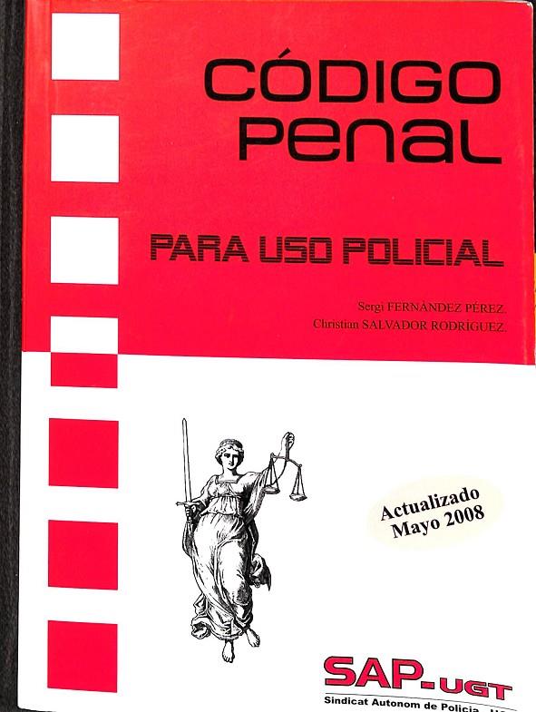 CODIGO PENAL PARA USO POLICIAL | SERGI FERNANDEZ CHRISTIAN SALVADOR RODRIGUEZ