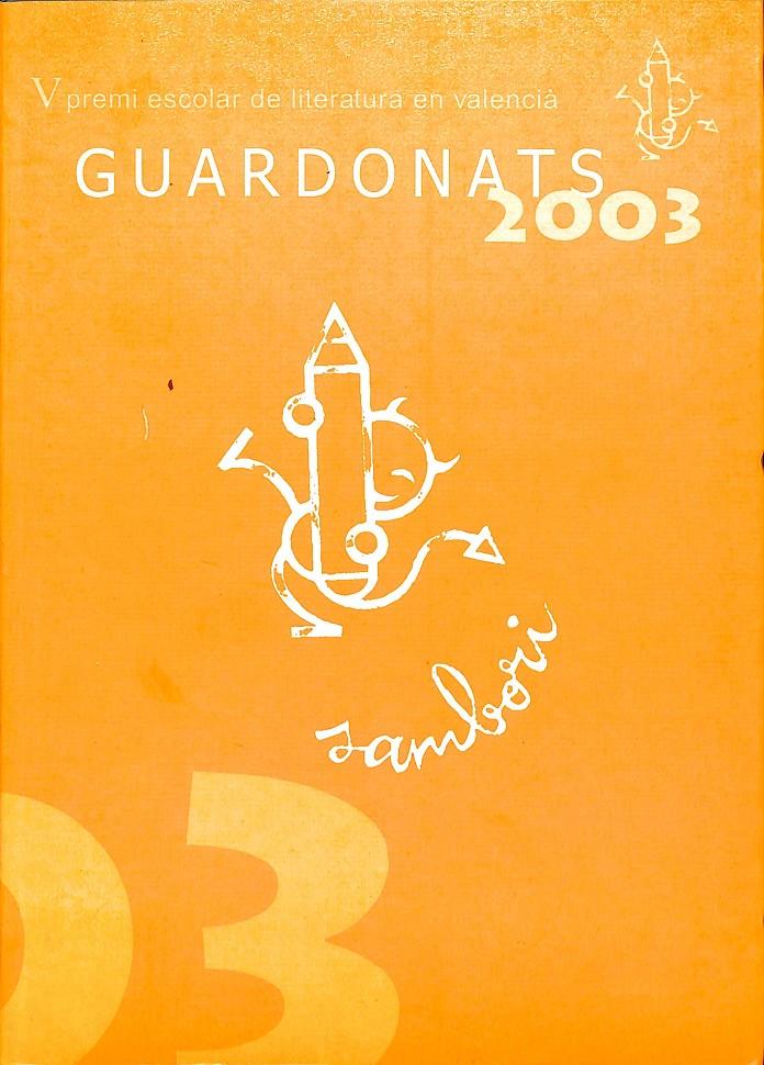 V PREMI ESCOLAR DE LITERATURA EN VALENCIÀ GUARDONATS 2003 (CATALÁN)