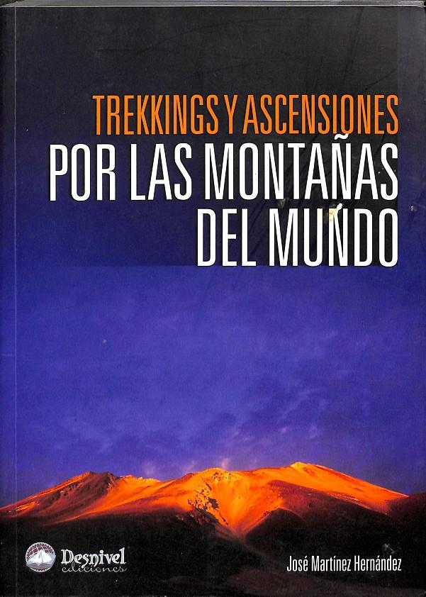 TREKKINGS Y ASCENSIONES POR LAS MONTAÑAS DEL MUNDO | 9788498290554 | MARTINEZ HERNANDEZ JOSE