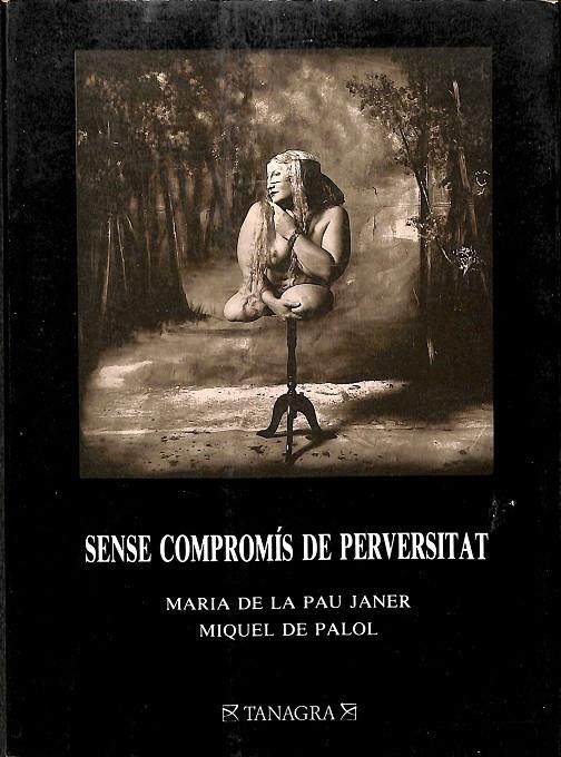 SENSE COMPROMÍS DE PERVERSITAT (CATALÁN) | MARIA DE LA PAU JANER/ MIQUEL DE PALOL