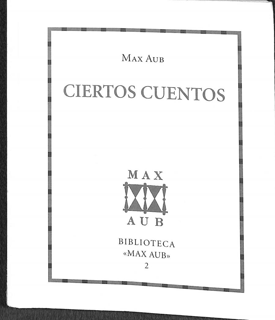 CIERTOS CUENTOS | MAX AUB