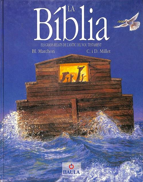 LA BIBLIA ELS GRAN RELATS DE L'ANTIC I EL NOU TESTAMENT (CATALÁN) | BL. MARCHON - C. I D. MILLET