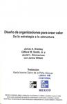 DISEÑO DE ORGANIZACIONES PARA CREAR VALOR: DE LA ESTRATEGÍA A LA ESTRUCTURA | 9789701043363 | JAMES A. BRICKLEY
