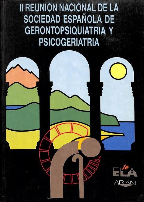 SEGUNDA REUNIÓN NACIONAL DE LA SOCIEDAD ESPAÑOLA DE GERONTOPSIQUIATRIA Y PSICOGERIATRIA | SOCIEDAD ESP. GERONTOPSIQUIATRÍA Y PSICOGERIATRÍA. REUNIÓN NAL.