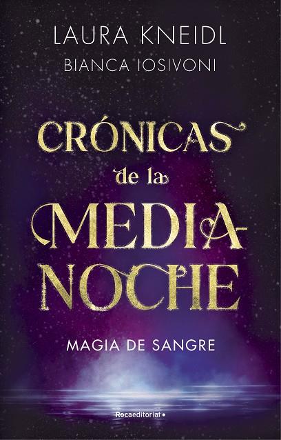 CRÓNICAS DE LA MEDIANOCHE 2 - MAGIA DE SANGRE | KNEIDL, LAURA/IOSIVONI, BIANCA