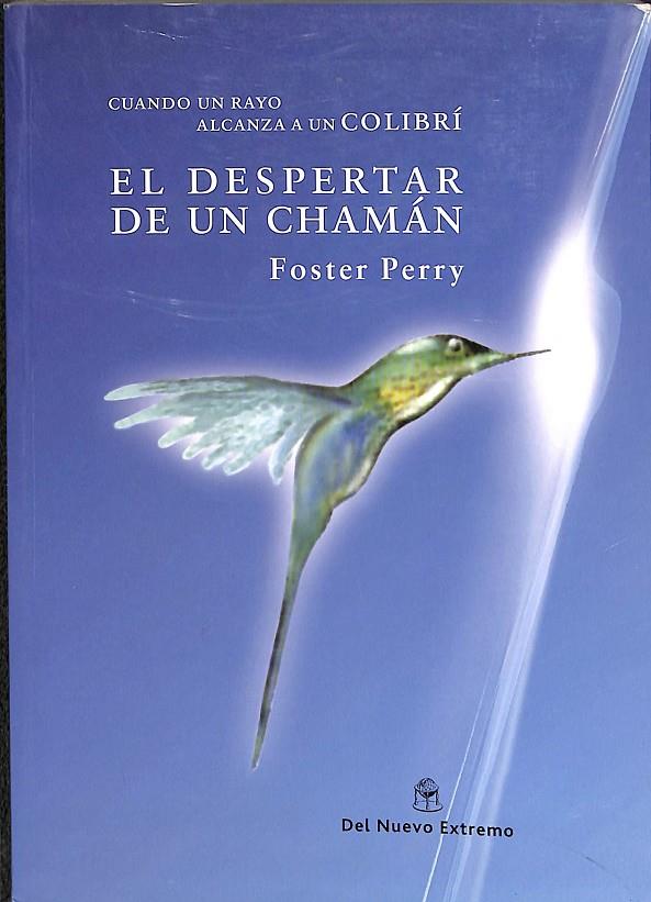 EL DESPERTAR DE UN CHAMÁN  | FOSTER PERRY