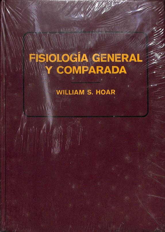 FISIOLOGIA GENERAL Y COMPARADA | HOAR, WILLIAM S.
