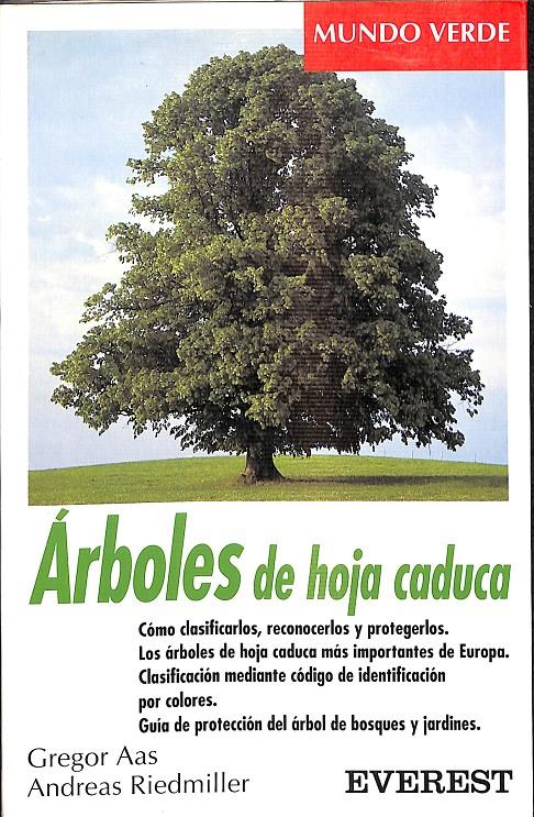 ÁRBOLES DE HOJA CADUCA - CÓMO CLASIFICARLOS, RECONOCERLOS Y PROTEGERLOS | 9788424127510 | RIEDMILLER  ANDREAS / AAS  GREGOR