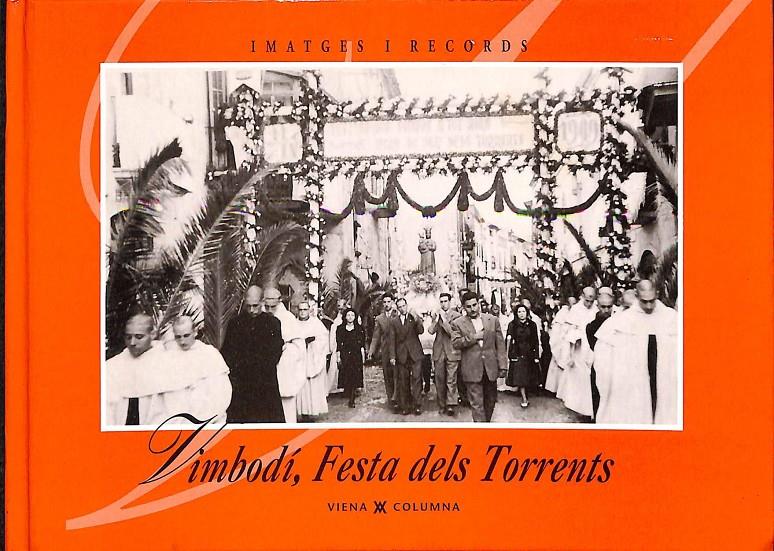 VIMBODÍ, FESTA DELS TORRENTS  (IMATGES I RECORDS  99) (CATALÁN) | 9788483300640 | AJUNTAMENT DE BARCELONA