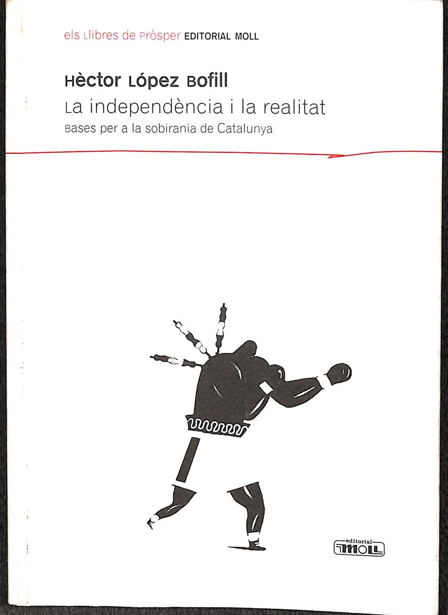 LA INDEPENDÈNCIA I LA REALITAT (CATALÁN) | LÓPEZ BOFILL, HÈCTOR
