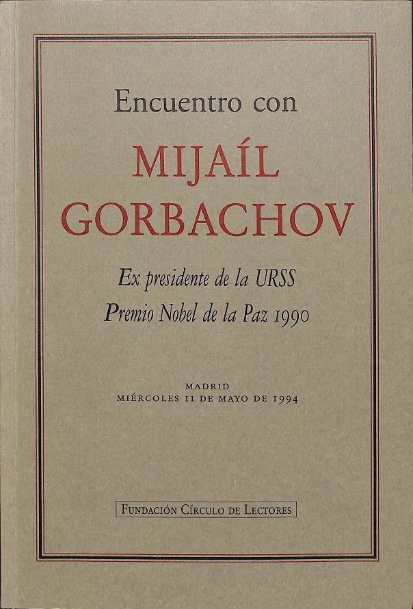 ENCUENTRO CON MIJAÍL GORBACHOV - EXPRESIDENTE DE LA URSS