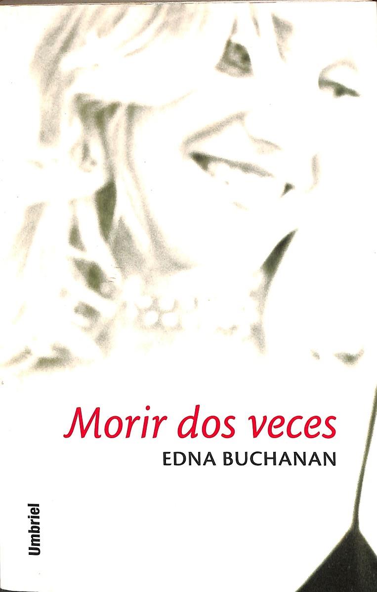 MORIR DOS VECES | EDNA BUCHANAN