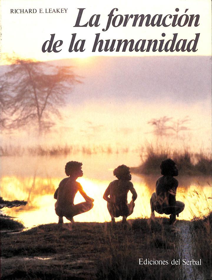 LA FORMACIÓN DE LA HUMANIDAD | 9788485800063 | RICHARD ERSKINE LEAKEY