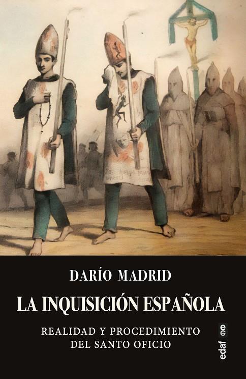 LA INQUISICIÓN ESPAÑOLA REALIDAD Y PROCEDIMIENTO DEL SANTO OFICIO | MADRID, DARÍO