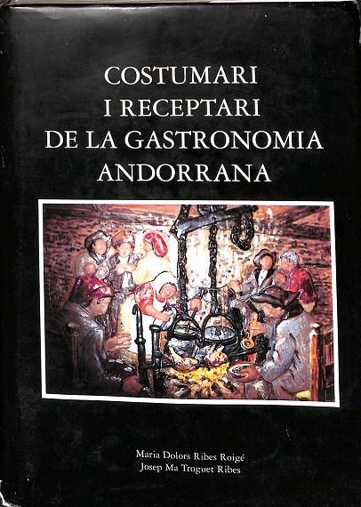 COSTUMARI I RECEPTARI DE LA GASTRONOMIA ANDORRANA (CATALÁN) | MARIA DOLORS RIBES ROIGE