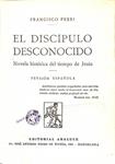 EL DISCÍPULO DESCONOCIDO. NOVELA HISTÓRICA DEL TIEMPO DE JESÚS | FRANCISCO PERRI