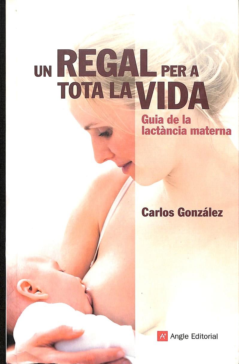 UN REGAL PER A LA TOTA LA VIDA (CATALÁN) | CARLOS GONZÁLEZ