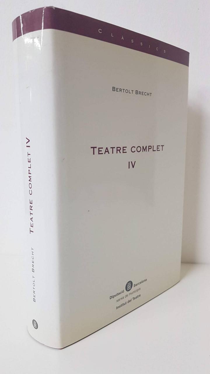 TEATRE COMPLET IV (CATALÁN). | 9788498030617 | BERTOLT BRECHT / FELIU DIR. FORMOSA
