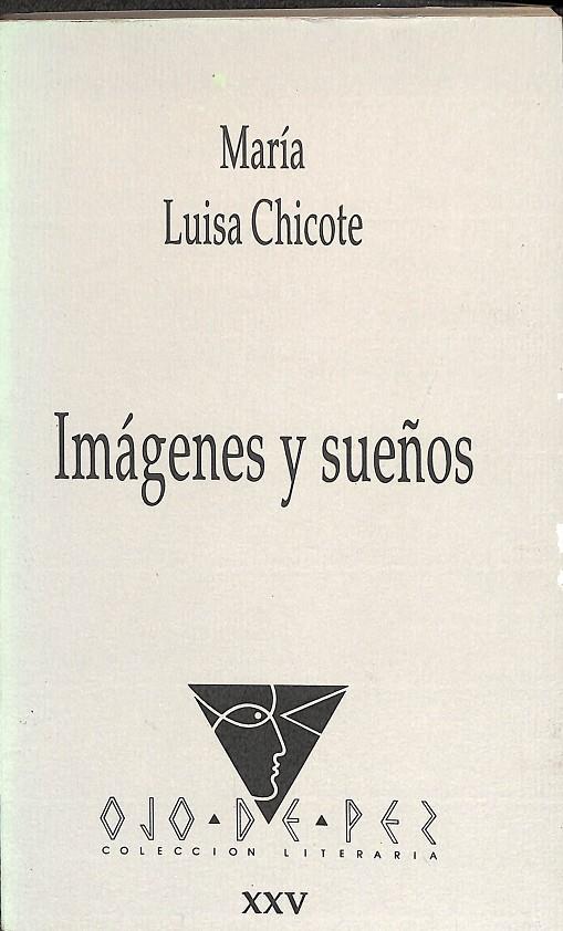 IMÁGENES Y SUEÑOS | MARÍA LUISA CHICOTE