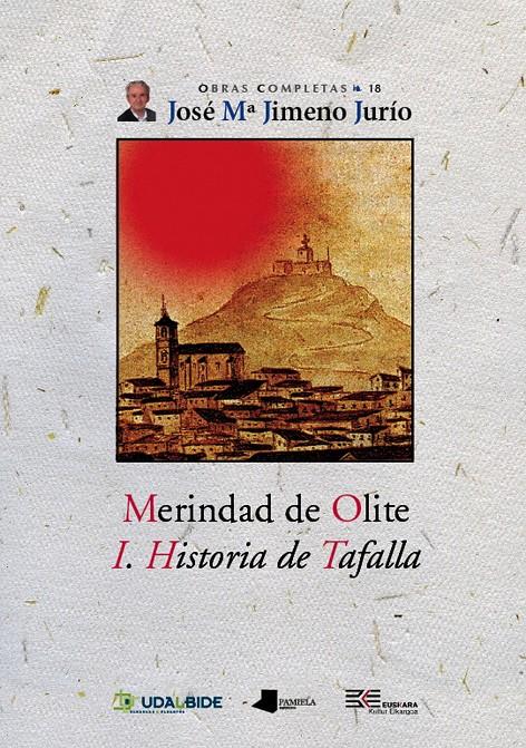 MERINDAD DE OLITE I. HISTORIA DE TAFALLA | 9788476815847 | JIMENO JURÍO, JOSÉ MARÍA