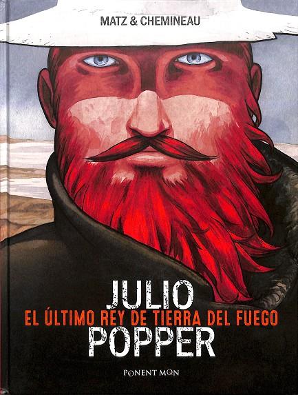 JULIO POPPER EL ULTIMO REY DE TIERRA DEL FUEGO | LEONARD CHEMINEAU; ALEXIS MATZ 