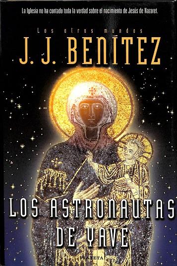 LOS ASTRONAUTAS DE YAVE | J.J. BENITEZ