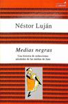 MEDIAS NEGRAS UNA HISTORIA DE SEDUCCIONES ALREDEDOR DE LAS MEDIAS DE JANE | 9788486491765 | NESTOR LUJAN