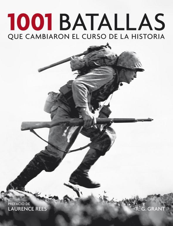 1001 BATALLAS QUE CAMBIARON EL CURSO DE LA HISTORIA | GRANT, R.G.