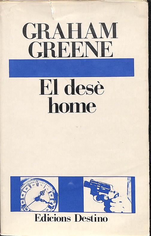 EL DESÈ HOME (CATALÁN) | GRAHAM GREENE