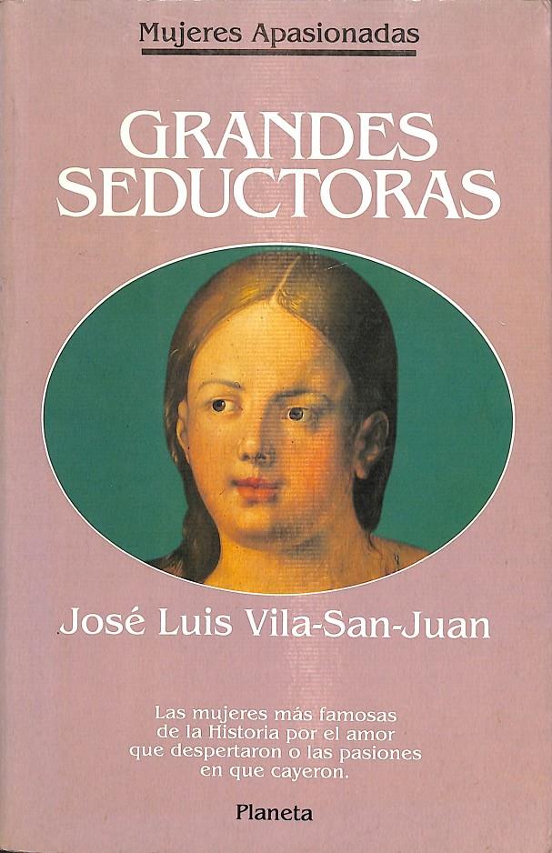 GRANDES SEDUCTORAS  | JOSÉ LUIS VILA-SAN JUAN