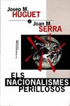 ELS NACIONALISMES PERILLOSOS (CATALÁN) | 9788478098583 | JOSEP M. HUGUET / JOAN MARIA SERRA