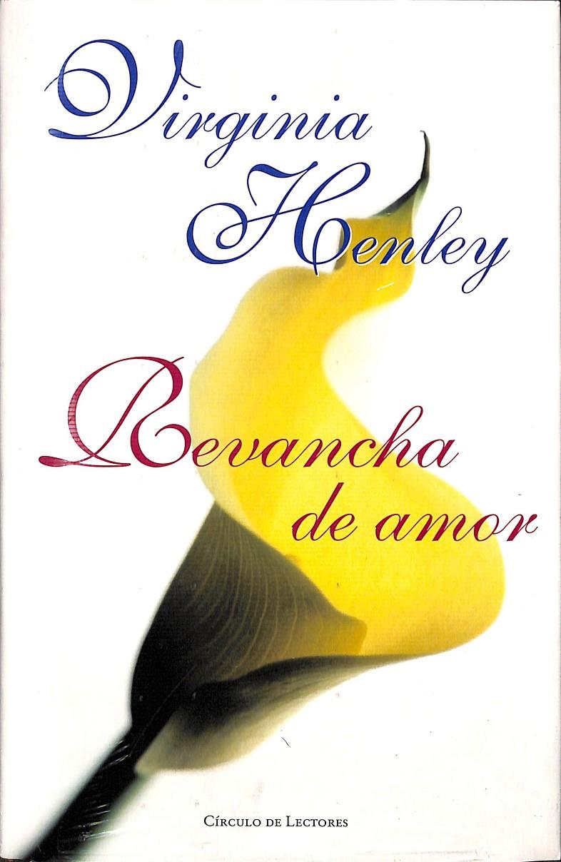 REVANCHA DE AMOR | 9788467213942 | VIRGINIA HENLEY