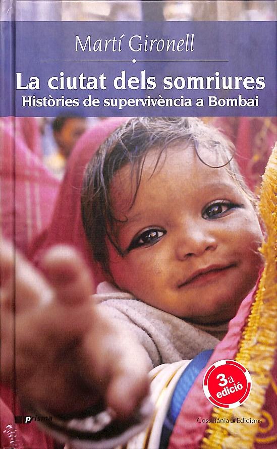 LA CIUTAT DELS SOMRIURES - HISTÒRIES DE SUPERVIVÈNCIA A BOMBAI (CATALÁN) | MARTÍ GIRONELL