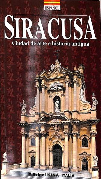 SIRACUSA - CIUDAD DE ARTE E HISTORIA ANTIGUA | 9788881802555 | CONVERSO, CLAUDIA