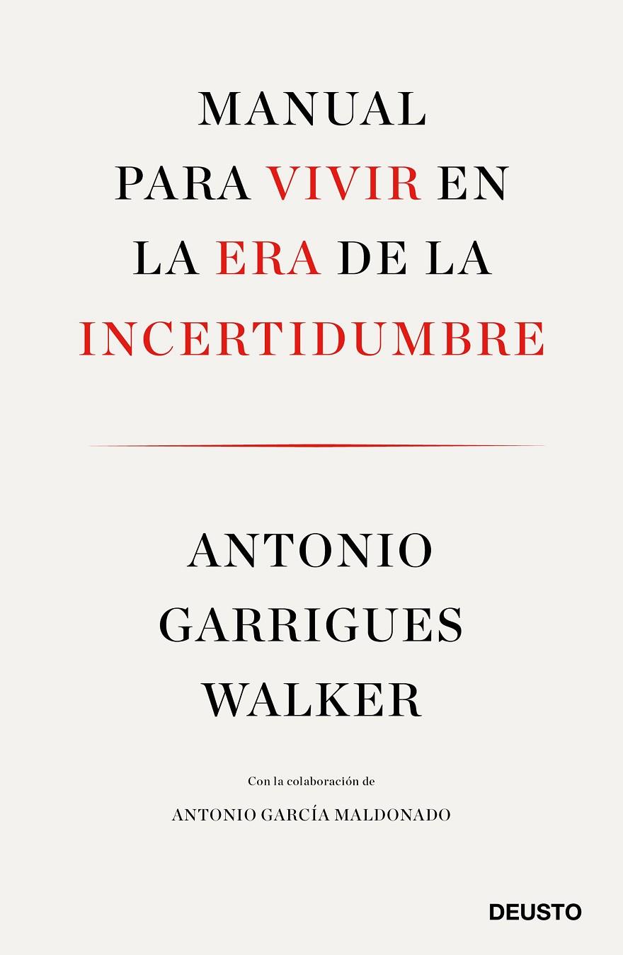 MANUAL PARA VIVIR EN LA ERA DE LA INCERTIDUMBRE | GARRIGUES WALKER, ANTONIO