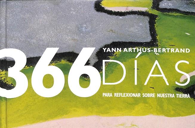 366 DIAS PARA REFLEXIONAR SOBRE NUESTRA TIERRA | YANN ARTHUS BERTRAND