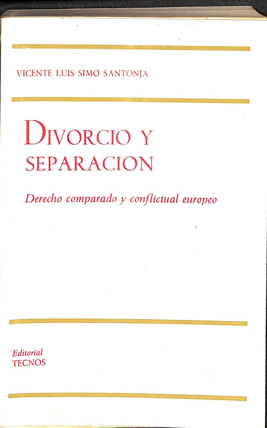 DIVORCIO Y SEPARACIÓN - DERECHO COMPARADO Y CONFLICTUAL EUROPEO (BIBLIOTECA TECNOS DE ESTUDIOS JURÍDICOS) | 9788430904433 | SIMÓ SANTONJA, VICENTE L.
