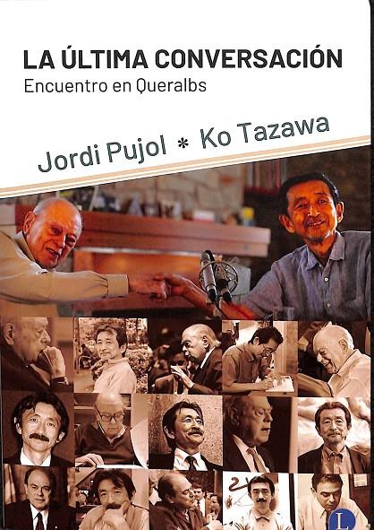 LA ÚLTIMA CONVERSACIÓN | PUJOL SOLEY, JORDI/TAZAWA