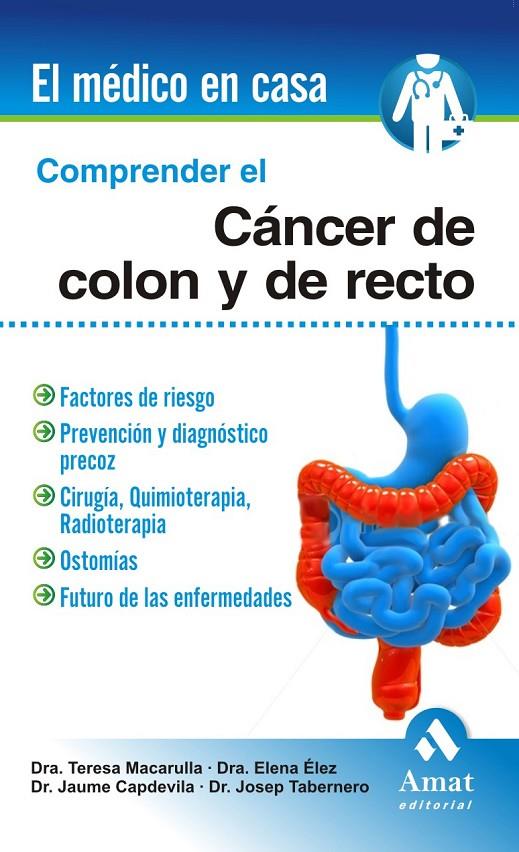 COMPRENDER EL CÁNCER DE COLON Y RECTO | MACARULLA MERCADE, TERESA/ÉLEZ, DRA. ELENA/CAPDEVILA, DR. JAUME/TABERNERO, DR. JOSEP