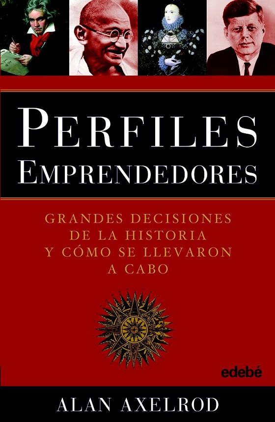 PERFILES EMPRENDEDORES (GRANDES DECISIONES DE LA HISTORIA Y CÓMO FUERON TOMADAS) | 9788423696376 | ALAN AXELROD