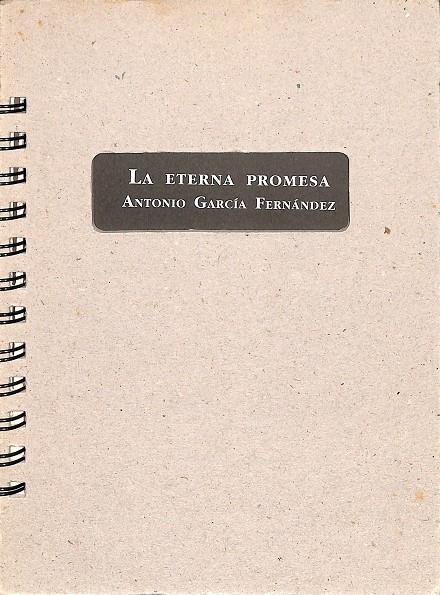 LA ETERNA PROMESA - COLECCIÓN TROQUEL 1 | ANTONIO GARCÍA FERNÁNDEZ