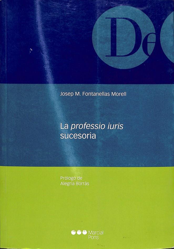 LA PROFESSIO IURIS SUCESORIA | 9788497687102 | FONTANELLAS MORELL, JOSEP M.
