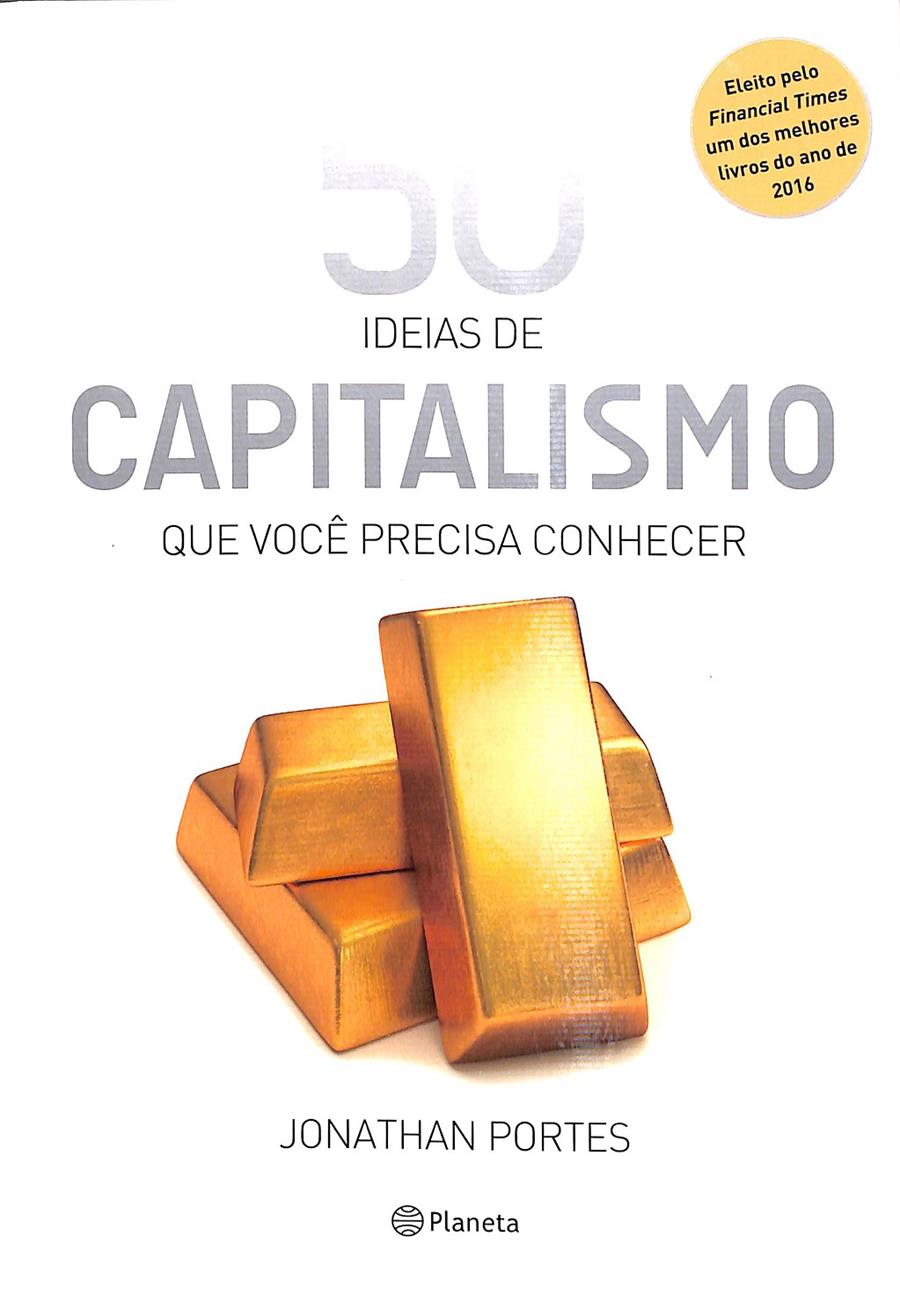 50 IDEAIS DE CAPITALISMO QUE VOCE PRECISA CONHECER (PORTUGUÉS) | 9788542210750 | JONATHAN PORTES