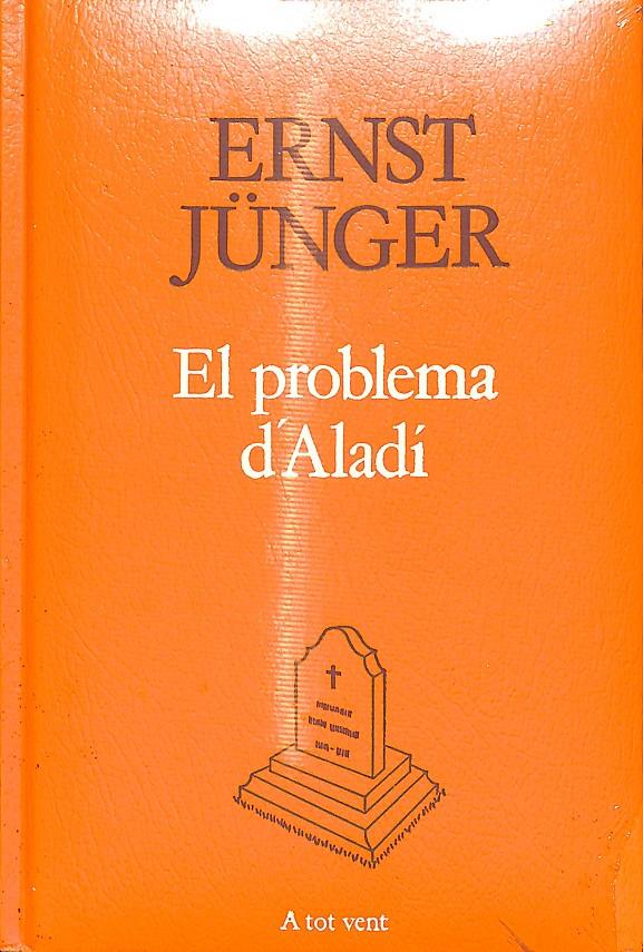 EL PROBLEMA D'ALADÍ (PRECINTADO) (CATALÁN) A TOT VENT | ERNST JÜNGER