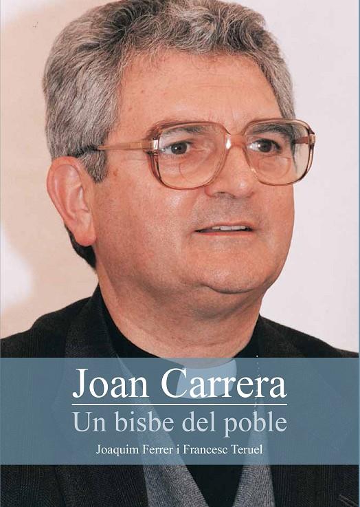 JOAN CARRERA. UN BISBE DEL POBLE (CATALÁN) | FERRER, JOAQUIM/TERUEL, FRANCESC
