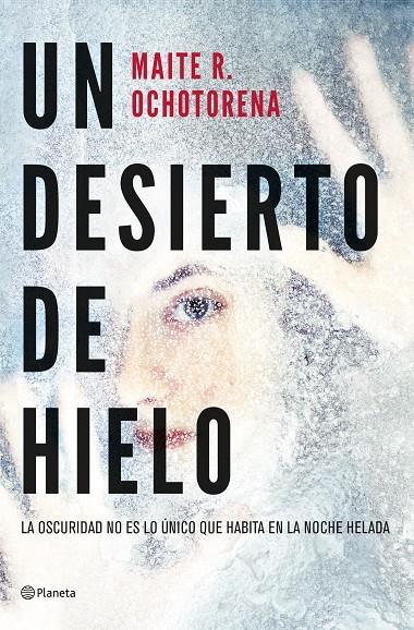 UN DESIERTO DE HIELO | R. OCHOTORENA, MAITE