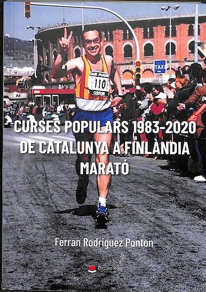 CURSES POPULARS 1983-2020 -  DE CATALUNYA A FINLÀNDIA  MARATÓ (CATALÁN) | RODRÍGUEZ PONTON, FERRAN