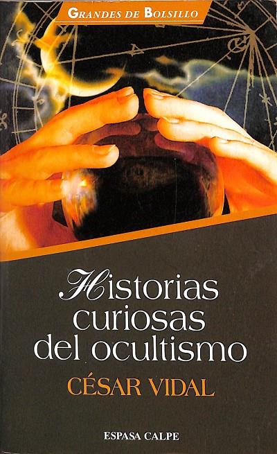 HISTORIAS CURIOSAS DEL OCULTISMOS | CESAR VIDAL