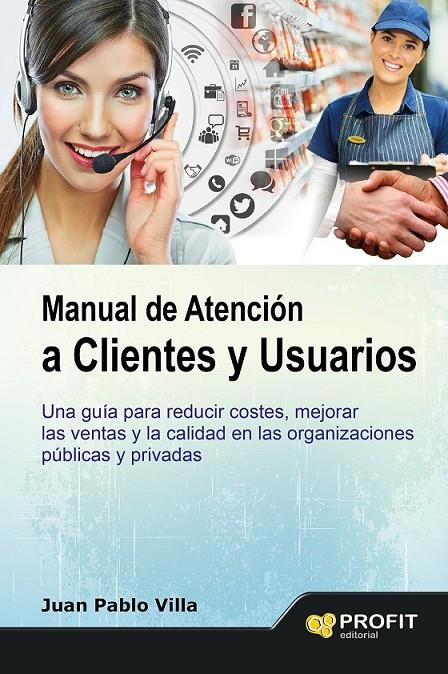 MANUAL DE ATENCIÓN A CLIENTES Y USUARIOS | 9788416115105 | VILLA CASAL, JUAN PABLO